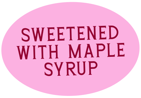 Sweetened with maple syrup